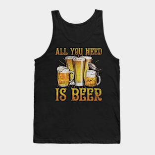 All You Need Is Beer Tank Top